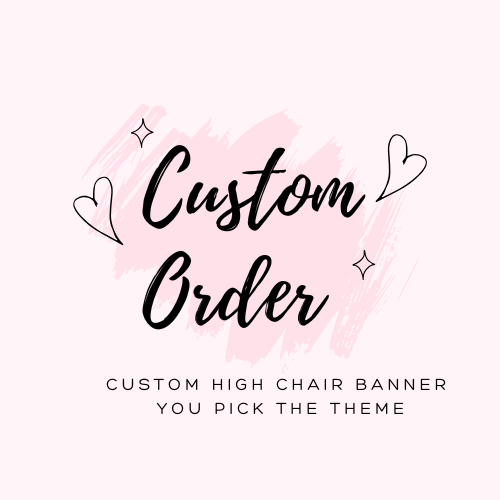 Custom High Chair Banner